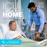 ICU Setup and Care at Home in kolkata by Caregivers Kolkata